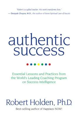 Autentický úspech: Základné lekcie a postupy z popredného svetového koučovacieho programu o inteligencii úspechu - Authentic Success: Essential Lessons and Practices from the World's Leading Coaching Program on Success Intelligence