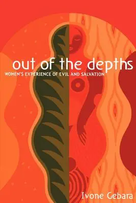 Z hlbín: Z hlbín: skúsenosti žien so zlom a spásou - Out of the Depths: Women's Experience of Evil and Salvation