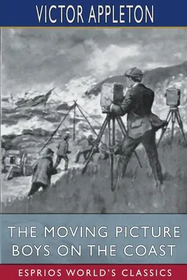 Pohyblivé obrázky chlapcov na pobreží (Esprios Classics) - The Moving Picture Boys on the Coast (Esprios Classics)