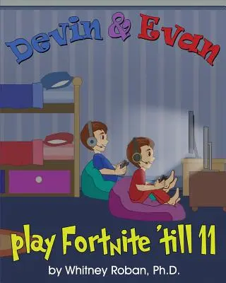 Devin a Evan hrajú Fortnite do jedenástej: Učíme deti dôležitosti spánku - Devin & Evan Play Fortnite 'Til 11: Teaching Children the Importance of Sleep