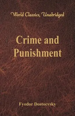 Zločin a trest (svetová klasika, neskrátený) - Crime and Punishment (World Classics, Unabridged)