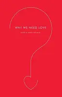Prečo potrebujeme lásku - Why We Need Love
