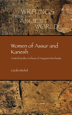Ženy z Assuru a Kanešu: Texty z archívov asýrskych obchodníkov - Women of Assur and Kanesh: Texts from the Archives of Assyrian Merchants