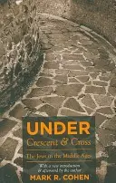 Pod polmesiacom a krížom: Židia v stredoveku - Under Crescent and Cross: The Jews in the Middle Ages