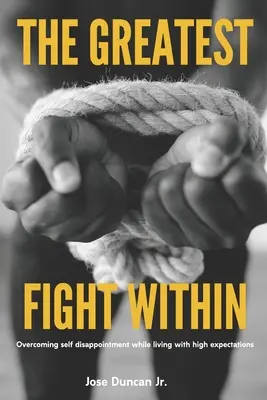 Najväčší vnútorný boj: Prekonať sklamanie zo seba samého a zároveň žiť s veľkými očakávaniami. - The Greatest Fight Within: Overcoming self disappointment while living with high expectations.