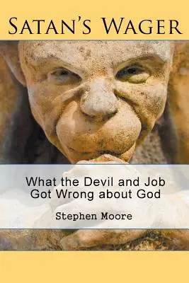 Satanova stávka: Čo si diabol a Jób pomýlili o Bohu - Satan's Wager: What the Devil and Job Got Wrong about God