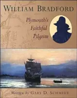 William Bradford: Plymouthský verný pútnik - William Bradford: Plymouth's Faithful Pilgrim