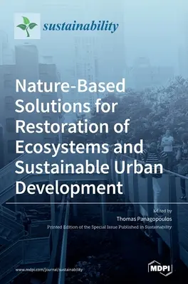 Prírodné riešenia na obnovu ekosystémov a udržateľný rozvoj miest - Nature-Based Solutions for Restoration of Ecosystems and Sustainable Urban Development