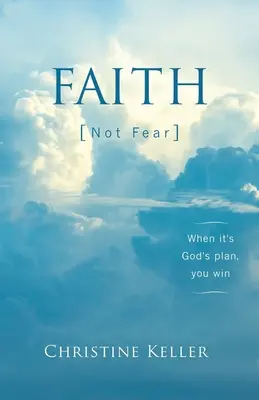 Viera, nie strach: Keď je to Boží plán, vyhráte - FAITH Not Fear: When It's God's Plan, You Win