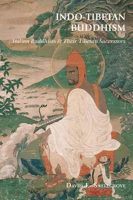 Indo-tibetský budhizmus: Indickí budhisti a ich tibetskí nasledovníci - Indo-Tibetan Buddhism: Indian Buddhists & Their Tibetan Successors