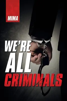 Všetci sme zločinci - We'Re All Criminals
