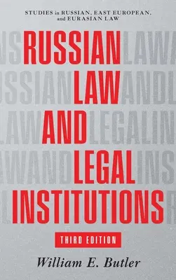 Ruské právo a právne inštitúcie: Vydanie: tretie vydanie. - Russian Law and Legal Institutions: Third Edition
