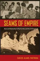 Švy impéria: Rasa a radikalizmus v Portoriku a Spojených štátoch - Seams of Empire: Race and Radicalism in Puerto Rico and the United States