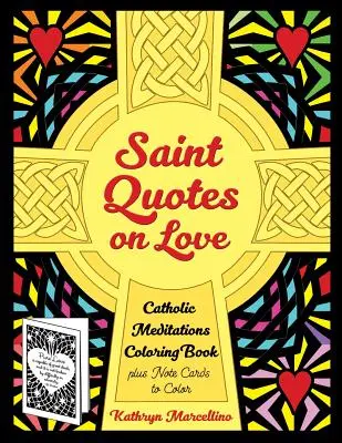 Sväté citáty o láske Katolícke meditácie na vymaľovanie: plus kartičky na vyfarbenie - Saint Quotes on Love Catholic Meditations Coloring Book: plus Note Cards to Color