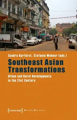 Premeny juhovýchodnej Ázie: Rozvoj miest a vidieka v 21. storočí - Southeast Asian Transformations: Urban and Rural Developments in the 21st Century