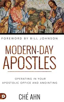 Novodobí apoštoli: Pôsobenie v apoštolskom úrade a pomazanie - Modern-Day Apostles: Operating in Your Apostolic Office and Anointing
