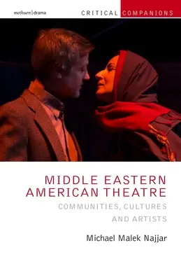 Blízkovýchodné americké divadlo: Spoločnosti, kultúry a umelci - Middle Eastern American Theatre: Communities, Cultures and Artists
