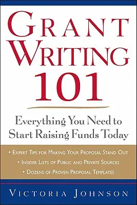 Písanie grantov 101: Všetko, čo potrebujete, aby ste mohli začať získavať finančné prostriedky už dnes - Grant Writing 101: Everything You Need to Start Raising Funds Today