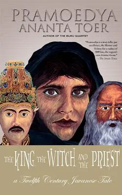 Kráľ, čarodejnica a kňaz: (Calon Arang): Javánsky príbeh z dvanásteho storočia - The King, the Witch and the Priest: A Twelfth-Century Javanese Tale (Calon Arang)