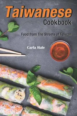 Taiwanská kuchárska kniha: Jedlo z ulíc Taiwanu - Taiwanese Cookbook: Food from the Streets of Taiwan
