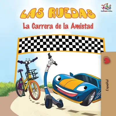 Las Ruedas - La Carrera de la Amistad: Kolesá - Preteky priateľstva - španielske vydanie - Las Ruedas - La Carrera de la Amistad: The Wheels - The Friendship Race - Spanish Edition