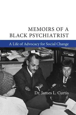 Spomienky černošského psychiatra: Život obhajcu sociálnych zmien - Memoirs of a Black Psychiatrist: A Life of Advocacy for Social Change
