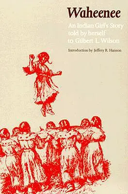 Waheenee: Príbeh indiánskeho dievčaťa (revidovaný) - Waheenee: An Indian Girl's Story (Revised)