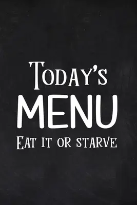 Dnešný jedálny lístok Jedz alebo hladuj - Today's Menu Eat it or Starve