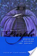 Hlbšie odtiene fialovej: Ženstvo v náboženstve a spoločnosti - Deeper Shades of Purple: Womanism in Religion and Society