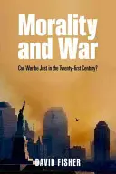 Morálka a vojna: Môže byť vojna v dvadsiatom prvom storočí spravodlivá? - Morality and War: Can War Be Just in the Twenty-First Century?
