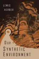 Naše syntetické životné prostredie - Our Synthetic Environment