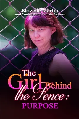 Dievča za plotom: Purpose - Girl Behind the Fence: Purpose