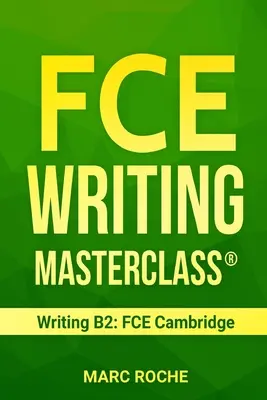 FCE Writing Masterclass (R) (Písanie B2: FCE Cambridge) - FCE Writing Masterclass (R) (Writing B2: FCE Cambridge)