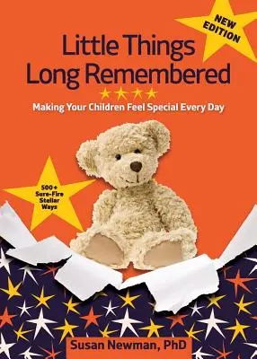 Malé veci, na ktoré sa dlho spomína: Aby sa vaše deti cítili výnimočne každý deň - Little Things Long Remembered: Making Your Children Feel Special Every Day