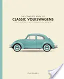 The Complete Book of Classic Volkswagens: Chrobáky, mikrobusy, veci, Karmann Ghia a ďalšie - The Complete Book of Classic Volkswagens: Beetles, Microbuses, Things, Karmann Ghias, and More