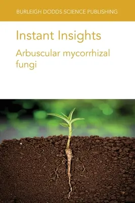 Okamžité vhľady: Arbuskulárne mykorízne huby - Instant Insights: Arbuscular mycorrhizal fungi