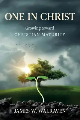 Jeden v Kristovi: Rásť ku kresťanskej zrelosti - One in Christ: Growing Toward Christian Maturity