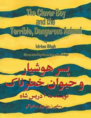 Chytrý chlapec a strašné, nebezpečné zviera: Vydanie v angličtine a darí - The Clever Boy and the Terrible, Dangerous Animal: English-Dari Edition