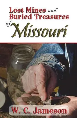 Stratené bane a pochované poklady Missouri - Lost Mines and Buried Treasures of Missouri