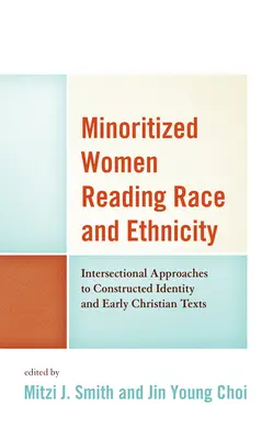 Minoritizované ženy čítajúce rasu a etnicitu: Intersekcionálne prístupy ku konštruovanej identite a ranokresťanským textom - Minoritized Women Reading Race and Ethnicity: Intersectional Approaches to Constructed Identity and Early Christian Texts