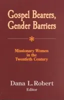 Nositeľky evanjelia, rodové bariéry: Misionárky v dvadsiatom storočí - Gospel Bearers, Gender Barriers: Missionary Women in the Twentieth Century