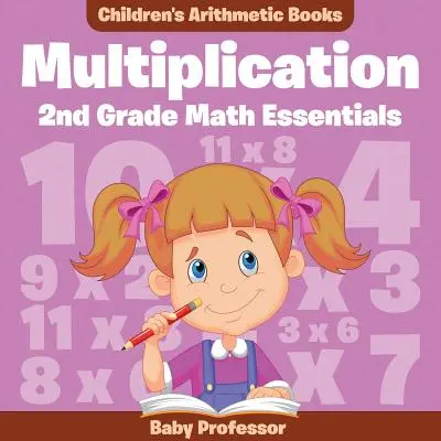 Násobenie pre 2. ročník ZŠ: Matematické základy - detské aritmetické zošity - Multiplication 2Nd Grade Math Essentials - Children's Arithmetic Books