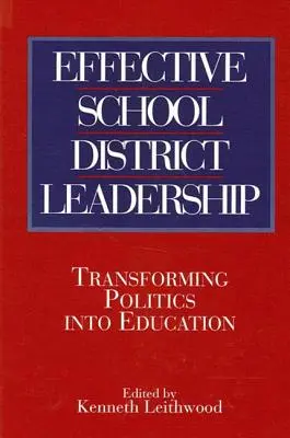 Efektívne vedenie školských obvodov: Transformácia politiky do vzdelávania - Effective School District Leadership: Transforming Politics Into Education