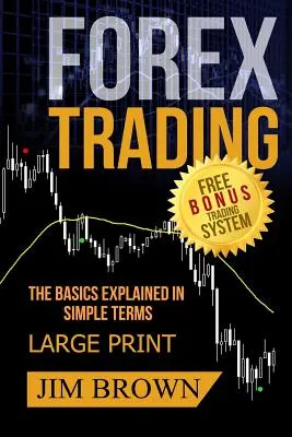 FOREX TRADING Základy vysvetlené v jednoduchých podmienkach BEZPLATNÝ BONUS TRADINGOVÝ SYSTÉM: Forex, Forex pre začiatočníkov, Zarábajte peniaze online, Obchodovanie s menami, Zahraničné - FOREX TRADING The Basics Explained in Simple Terms FREE BONUS TRADING SYSTEM: Forex, Forex for Beginners, Make Money Online, Currency Trading, Foreign