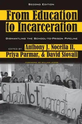 Od vzdelania k uväzneniu; odstránenie potrubia od školy k väzeniu, druhé vydanie - From Education to Incarceration; Dismantling the School-to-Prison Pipeline, Second Edition