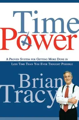 Sila času: Osvedčený systém, ako dosiahnuť viac práce za kratší čas, než ste si kedy mysleli, že je možné - Time Power: A Proven System for Getting More Done in Less Time Than You Ever Thought Possible