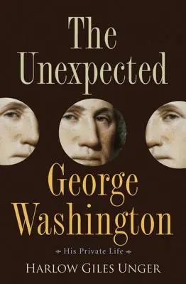 Neočakávaný George Washington: Jeho súkromný život - The Unexpected George Washington: His Private Life