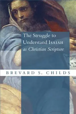 Zápas o chápanie Izaiáša ako kresťanského Písma - Struggle to Understand Isaiah as Christian Scripture