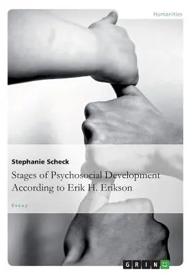 Štádiá psychosociálneho vývoja podľa Erika H. Eriksona - The Stages of Psychosocial DevelopmentAccording to Erik H. Erikson
