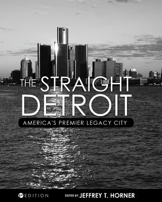 Priamy Detroit: Dedičské mesto v Amerike - The Straight Detroit: America's Premier Legacy City